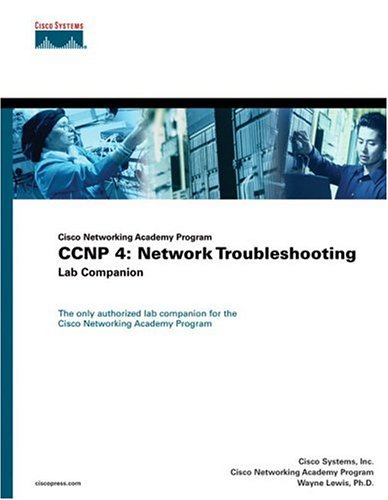 CCNP 4: Network Troubleshooting Lab Companion (Cisco Networking Academy Program)