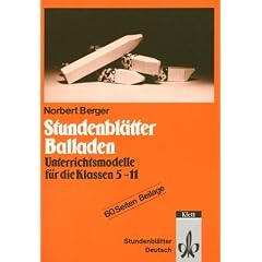 Stundenbl�tter Balladen: Unterrichtsmodelle f�r die Klassen 5-11