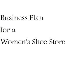 Business Plan for a Women's Shoe Store (Fill-in-the-Blank Business Plan for a Women's Shoe Store)