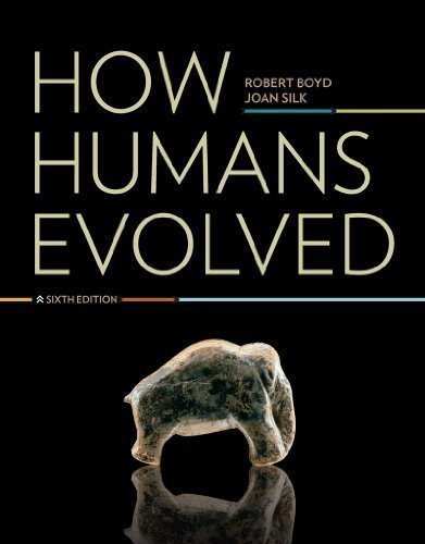 How Humans Evolved (Sixth Edition) by Boyd, Robert, Silk, Joan B. 6th (sixth) (2011) Paperback