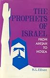 The prophets of Israel, from Ahijah to Hosea