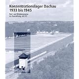 Konzentrationslager Dachau 1933 bis 1945, m. CD-ROMvon "Bruno Schachtner"