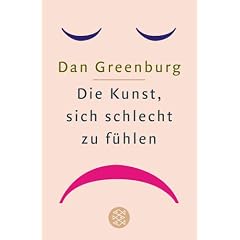 Die Kunst, sich schlecht zu f�hlen.