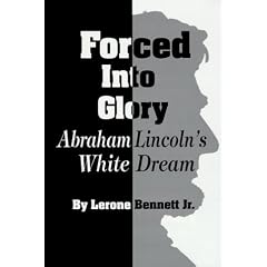 Forced into Glory: Abraham Lincoln's White Dream
