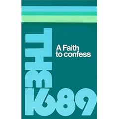 FAITH TO CONFESS PB: 1689 Baptist Confession