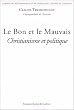Le Bon et le Mauvais. Christianisme et politique