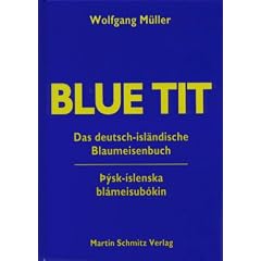 "Blue Tit. Das deutsch-isl�ndische Blaumeisenbuch"