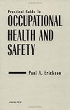 Practical Guide to Occupational Health and Safety