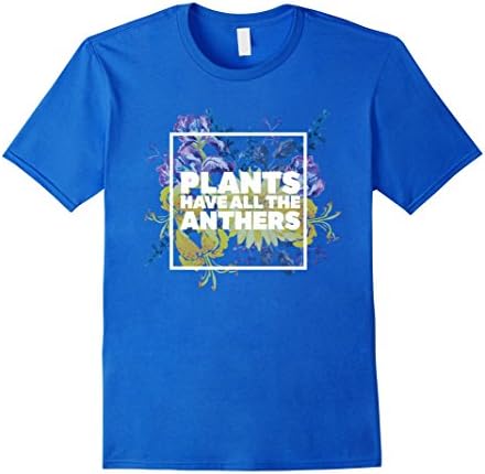 Men's Plants Have All the Anthers T-shirt for Botanists Large Royal Blue
