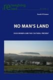 No man's land : Irish women and the cultural present