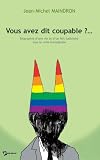 Vous Avez Dit : Coupable ?