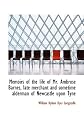 Memoirs of the life of Mr. Ambrose Barnes, late merchant and sometime alderman of Newcastle upon Tyn