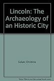 Lincoln : the archaeology of an historic city
