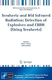 Terahertz and mid infrared radiation : detection of explosives and CBRN (using terahertz)