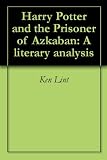 Harry Potter and the Prisoner of Azkaban: A literary analysis