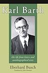 Karl Barth: His Life from Letters and Autobiographical Texts