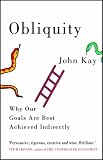 Obliquity: Why our goals are best achieved indirectly