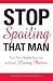 Stop Spoiling That Man!: Turn Your Needy Guy into an Equal, Loving Partner