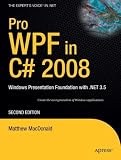 Pro WPF with C# 2008: Windows Presentation Foundation in .NET 3.5