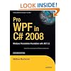 Pro WPF in C# 2008: Windows Presentation Foundation with .NET 3.5, Second Edition (Books for Professionals by Professionals)
