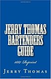 Jerry Thomas Bartenders Guide 1887 Reprint