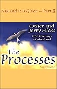 The Processes: Ask and It Is Given, Volume 2 | [Esther Hicks, Jerry Hicks]