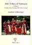 Hill Tribes of Vietnam.  Vol. 2. Profiles of Existing Hill Tribe Groups