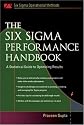 The Six Sigma Performance Handbook: A Statistical Guide to Optimizing Results (Six Sigma Operational Methods)
