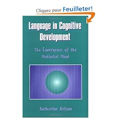 Language in Cognitive Development: The Emergence of the Mediated Mind