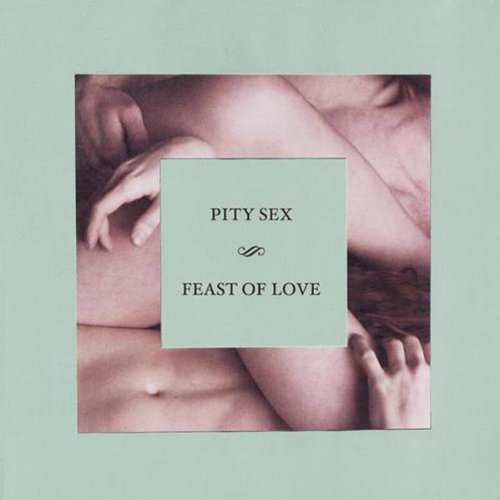 Original album cover of Feast Of Love (Limited Edition Colored Vinyl) by Pity Sex