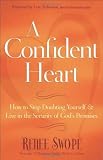 A Confident Heart: How to Stop Doubting Yourself and Live in the Security of God’s Promises