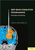 Erwin B. Montgomery Jr. MDsDeep Brain Stimulation Programming: Principles and Practice [Hardcover](2010)