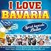 I Love Bavaria - 16 typisch bayrische Lieder u.a. Wir san halt echte Bayern; Ich bin in M�nchen verliebt; Bayern i mog di L=0: my-fan-page.de