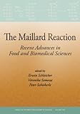 The Maillard reaction : recent advances in food and biomedical sciences