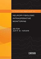 A Practical Approach to Neurophysiologic Intraoperative Monitoring