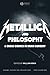 Image of Metallica and Philosophy: A Crash Course in Brain Surgery