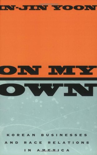 On My Own: Korean Businesses and Race Relations in America