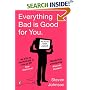 Everything Bad Is Good for You: How Popular Culture Is Making Us Smarter