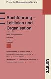 Produkt-Bild: Buchf&uuml;hrung-Leitlinien u. Organisation (Praxis der Unternehmensf&uuml;hrung)