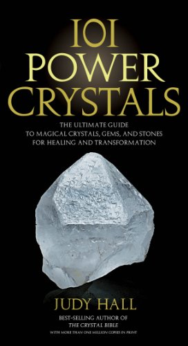 101 Power Crystals: The Ultimate Guide to Magical Crystals, Gems, and Stones for Healing and Transformation