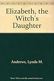 Elizabeth, the witch's daughter