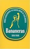 Bananeras: Women Transforming the Banana Unions of Latin America
