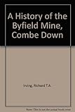 A history of the Byfield Mine, Combe Down