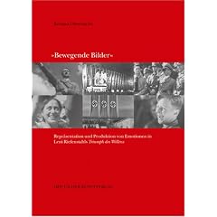 �Bewegende Bilder�: Repr�sentation und Produktion von Emotionen in Leni Riefenstahls Triumph des Willens