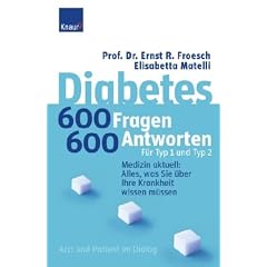 Diabetes - 600 Fragen, 600 Antworten f�r Typ 1 und Typ 2: Medizin aktuell: Alles, was Sie �ber Ihre Krankheit wissen m�ssen; Arzt und Patient im Dialog