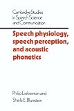 Buy : Speech Physiology, Speech Perception, and Acoustic Phonetics (Cambridge Studies in Speech Science and Communication)