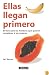 Ellas llegan primero. El libro para los hombres que quieren complacer a las mujeres