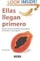 Ellas llegan primero. El libro para los hombres que quieren complacer a las mujeres (Spanish Edition)