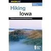 Hiking Iowa: A Guide to Iowa's Greatest Hiking Adventures (State Hiking Series)