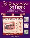 Memories on Fabric: Fat Quarter Friendly 9 Projects to Make & Display
